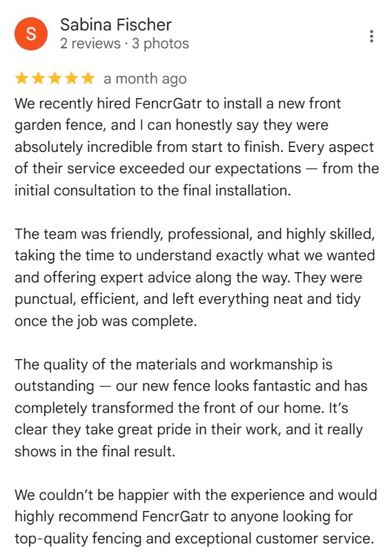 Google review by Sabina Fischer praising FencrGatr® for exceptional fencing installation, outstanding materials and workmanship, and top-quality customer service.